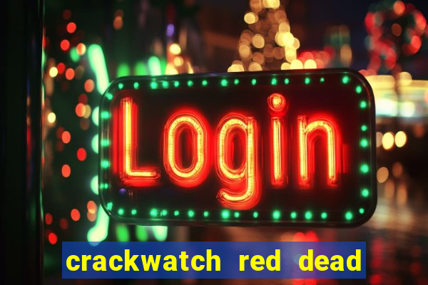 crackwatch red dead redemption 2